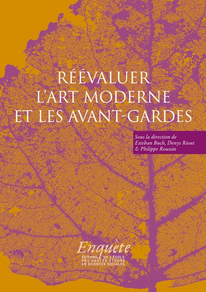 Esteban Buch, Denys Riout, & Philippe Roussin (eds.), Réévaluer l’art moderne et les avant-gardes. Hommage à Rainer Rochlitz