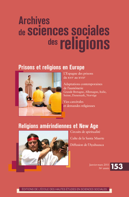 Archives de sciences sociales des religions, no 153, « Prisons et religions en Europe » & « Religions amérindiennes et New Age »