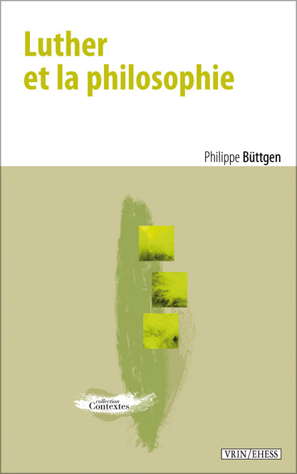 Philippe Büttgen, Luther et la philosophie