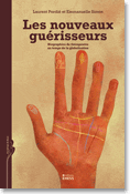 Laurent Pordié et Emmanuelle Simon (eds.), Les nouveaux guérisseurs. Biographies de thérapeutes au temps de la globalisation