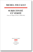 Michel Foucault, Subjectivité et vérité. Cours au Collège de France (1980-1981)