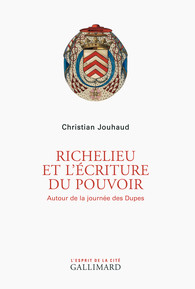 Richelieu et l'écriture du pouvoir. Autour de la journée des Dupes